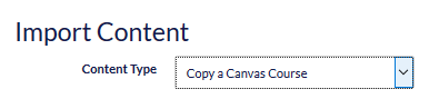 Screenshot of Import Content Type drop down where "Copy a Canvas Course" is selected.