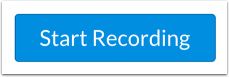 Screenshot of blue button with label of "Start Recording" in Canvas editor. 